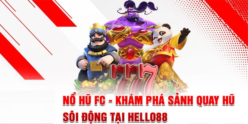 Những thông tin quan trọng không thể bỏ qua về sảnh FC